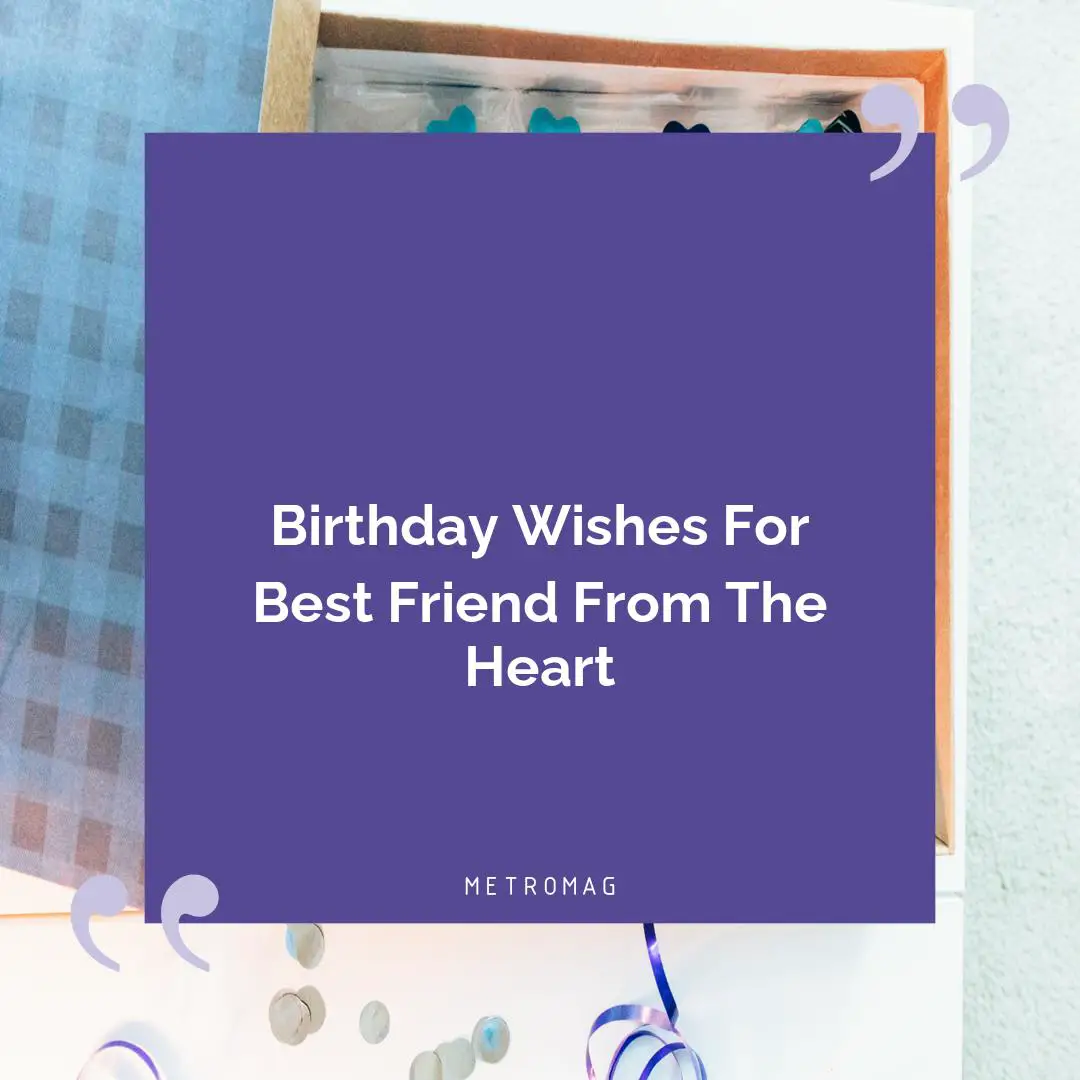 Birthday Wishes For Best Friend From The Heart