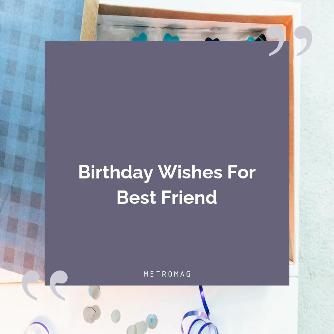 [UPDATED] 660+ Best Friend Birthday Wishes - Metromag