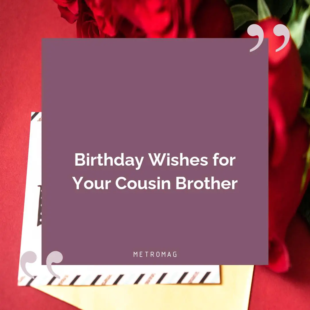 Birthday Wishes for Your Cousin Brother