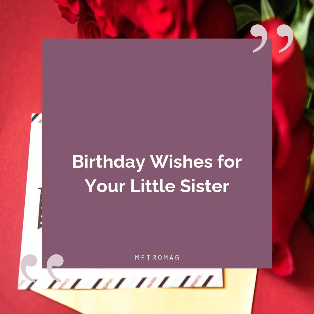 Birthday Wishes for Your Little Sister