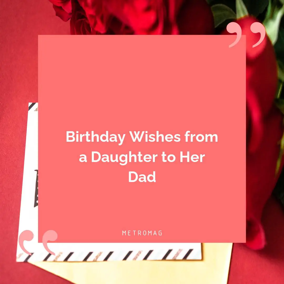 Birthday Wishes from a Daughter to Her Dad