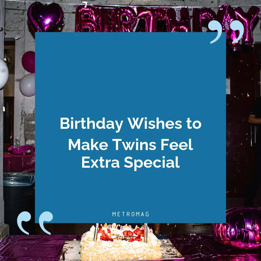 Birthday Wishes to Make Twins Feel Extra Special
