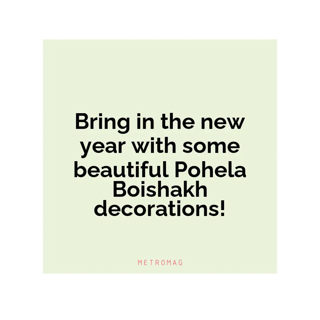 Bring in the new year with some beautiful Pohela Boishakh decorations!