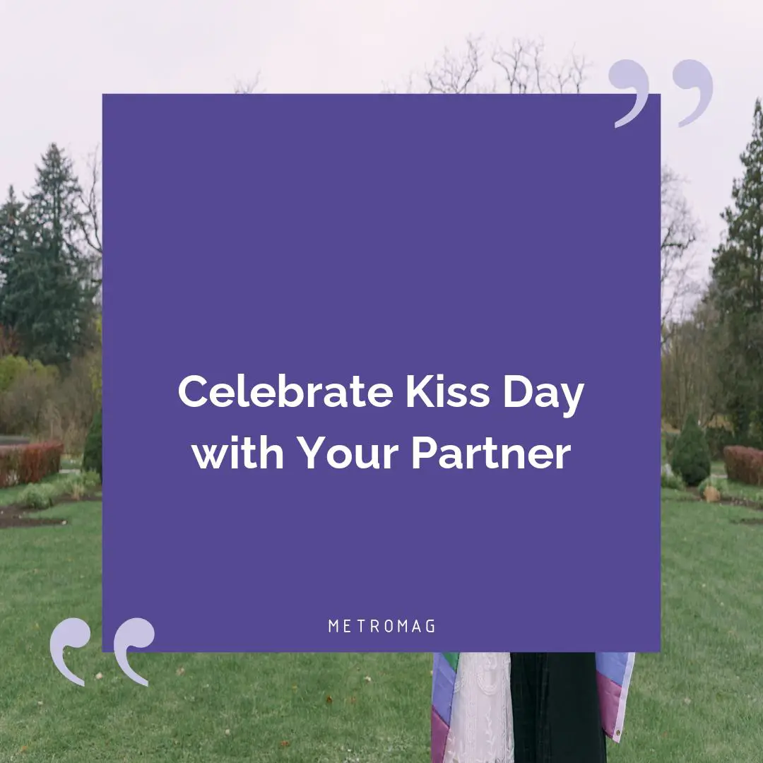 Celebrate Kiss Day with Your Partner