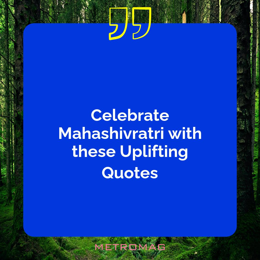Celebrate Mahashivratri with these Uplifting Quotes