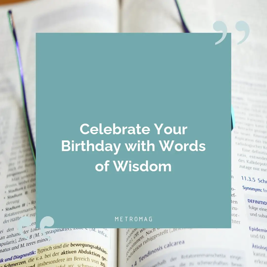 Celebrate Your Birthday with Words of Wisdom
