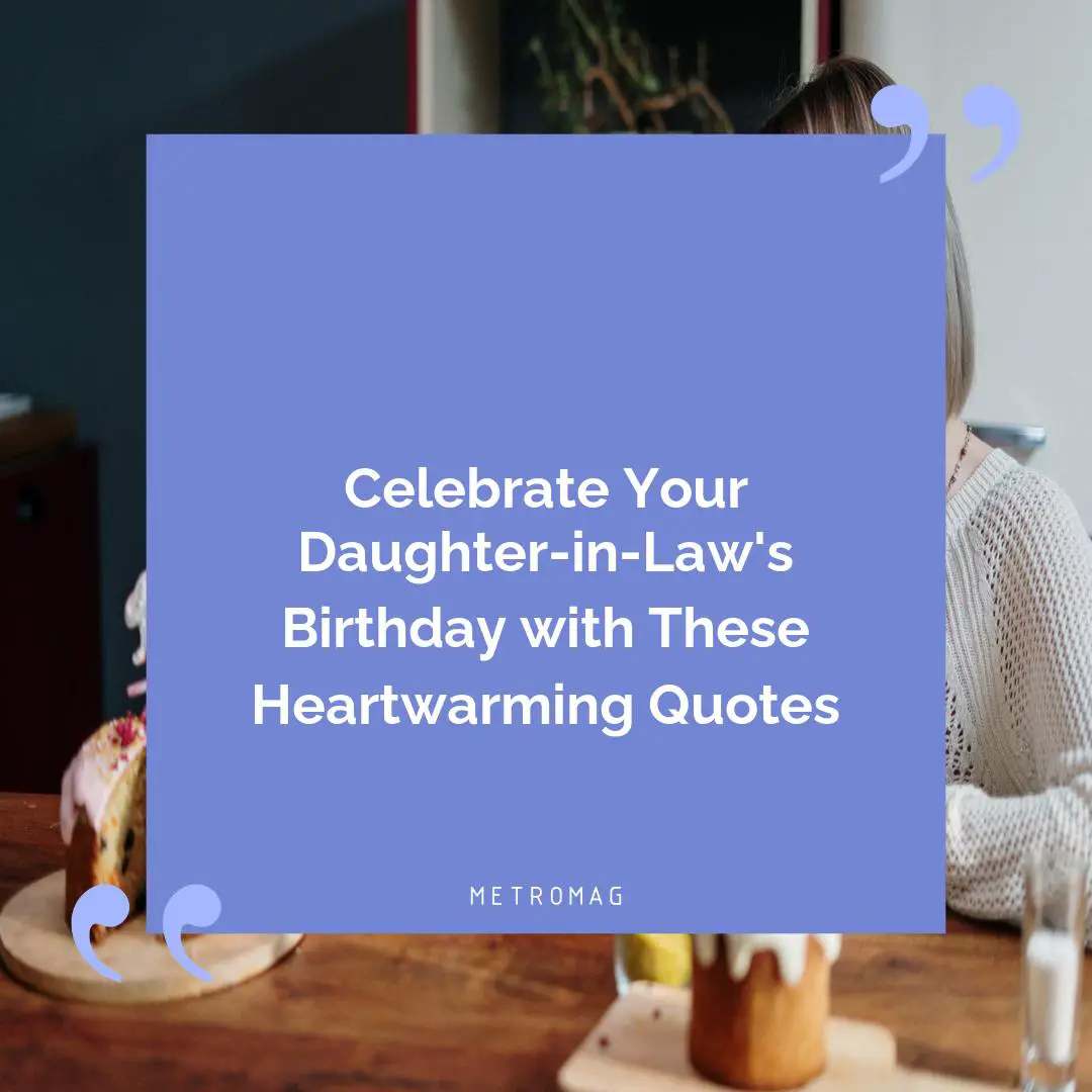 Celebrate Your Daughter-in-Law's Birthday with These Heartwarming Quotes