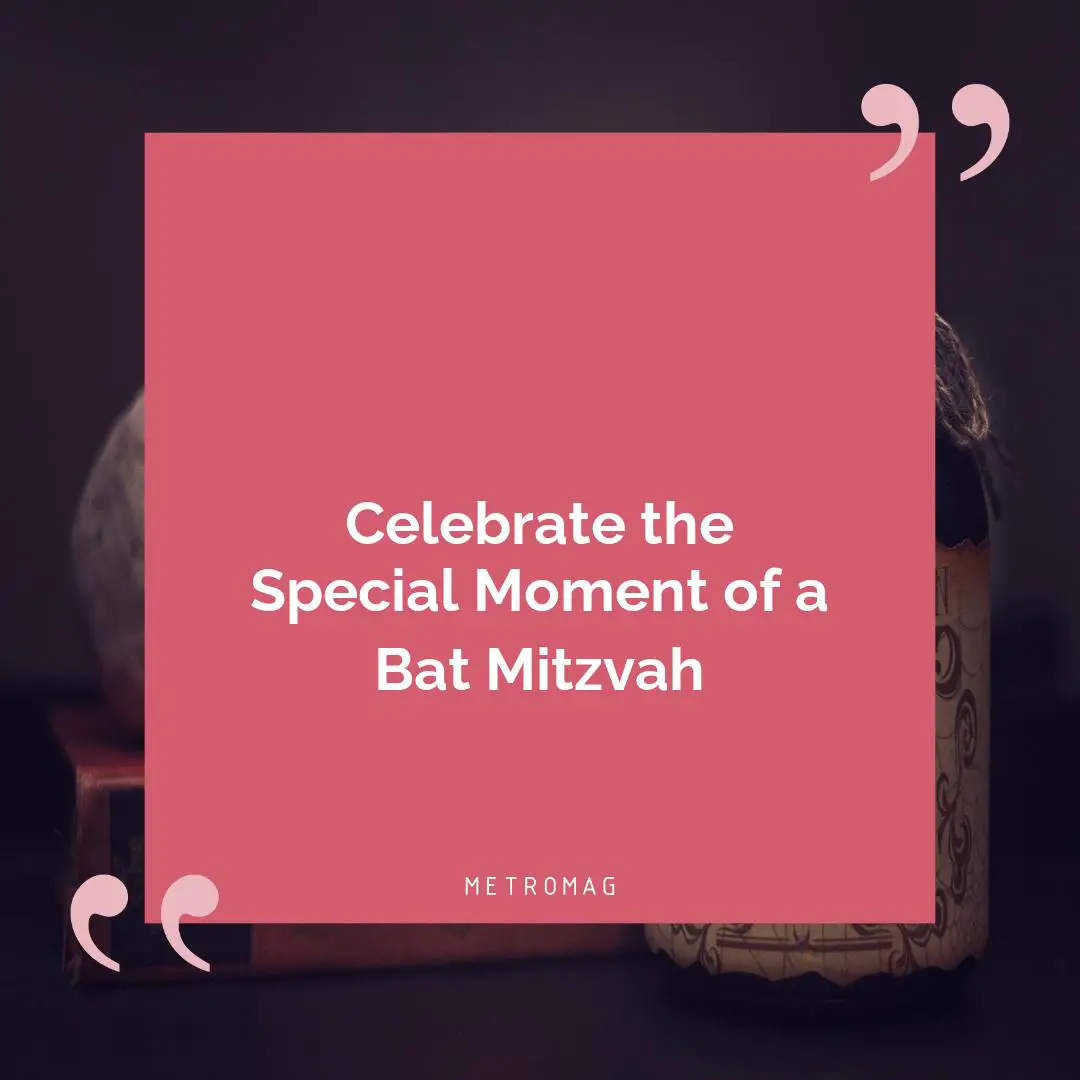 Celebrate the Special Moment of a Bat Mitzvah