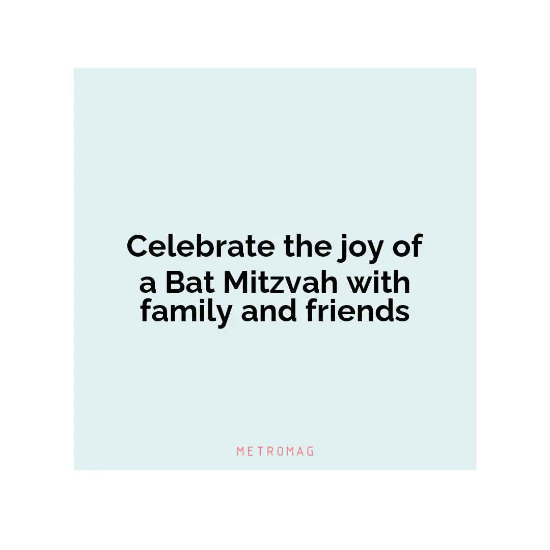 Celebrate the joy of a Bat Mitzvah with family and friends