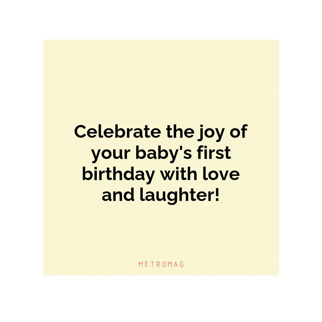 Celebrate the joy of your baby's first birthday with love and laughter!