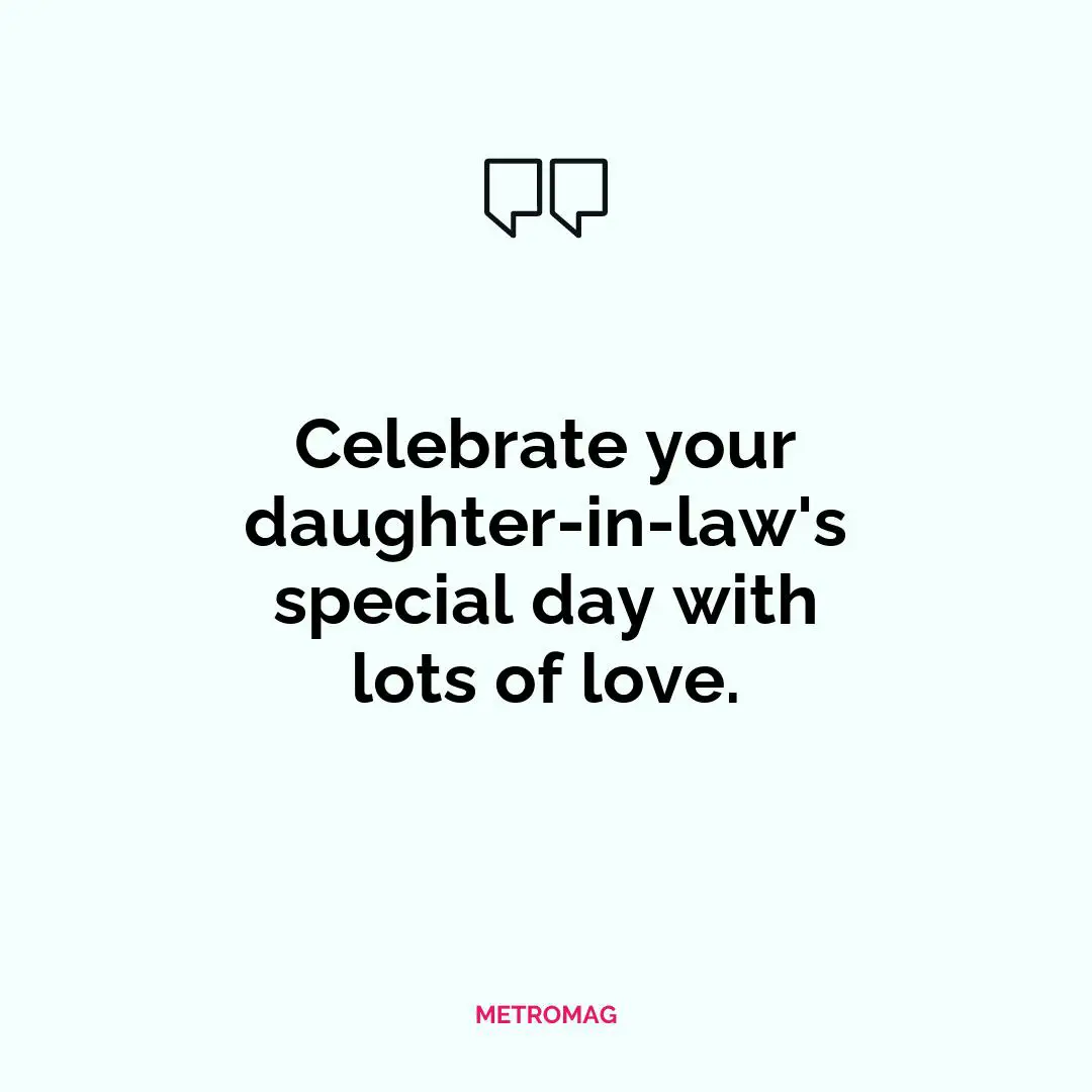 Celebrate your daughter-in-law's special day with lots of love.