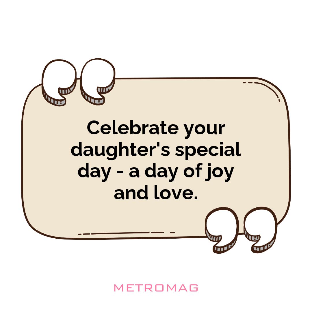 Celebrate your daughter's special day - a day of joy and love.