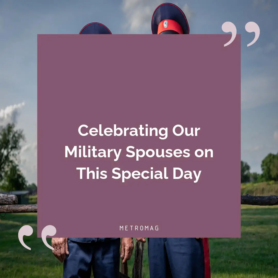 Celebrating Our Military Spouses on This Special Day