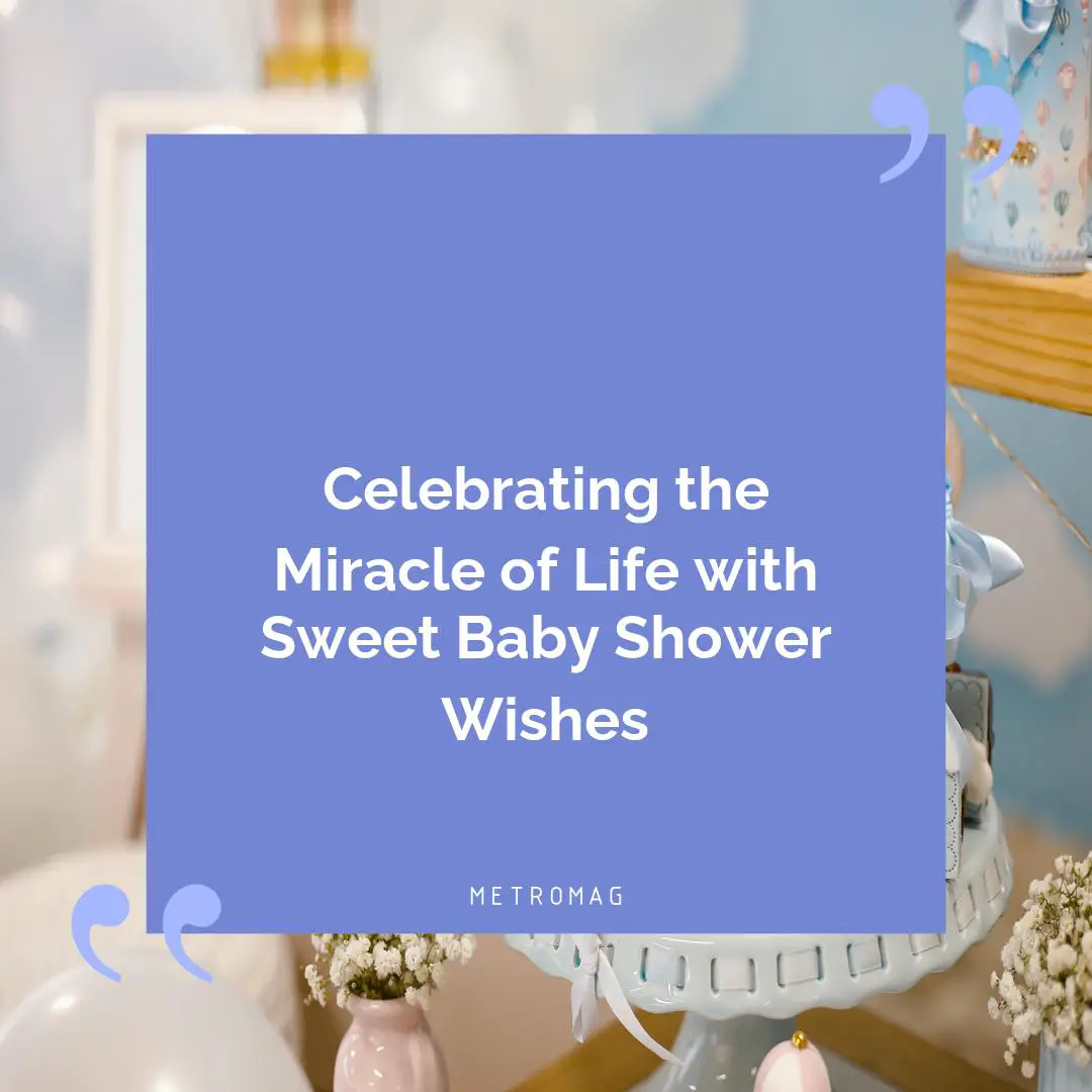 Celebrating the Miracle of Life with Sweet Baby Shower Wishes