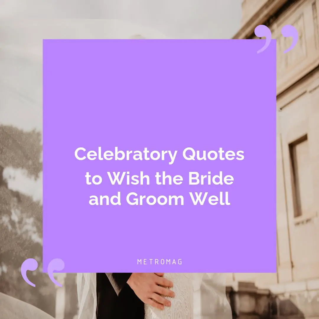 Celebratory Quotes to Wish the Bride and Groom Well