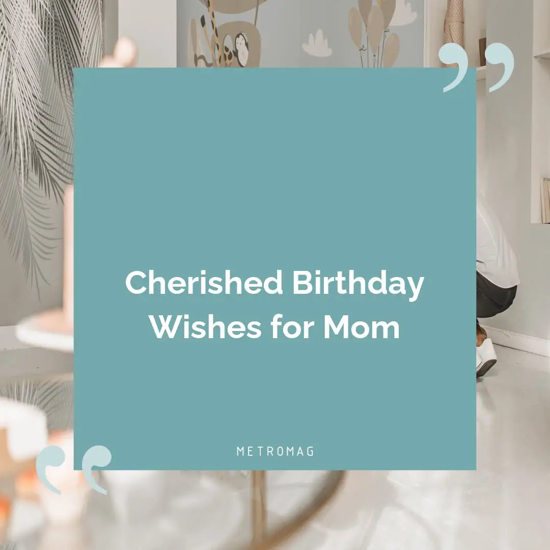 Cherished Birthday Wishes for Mom