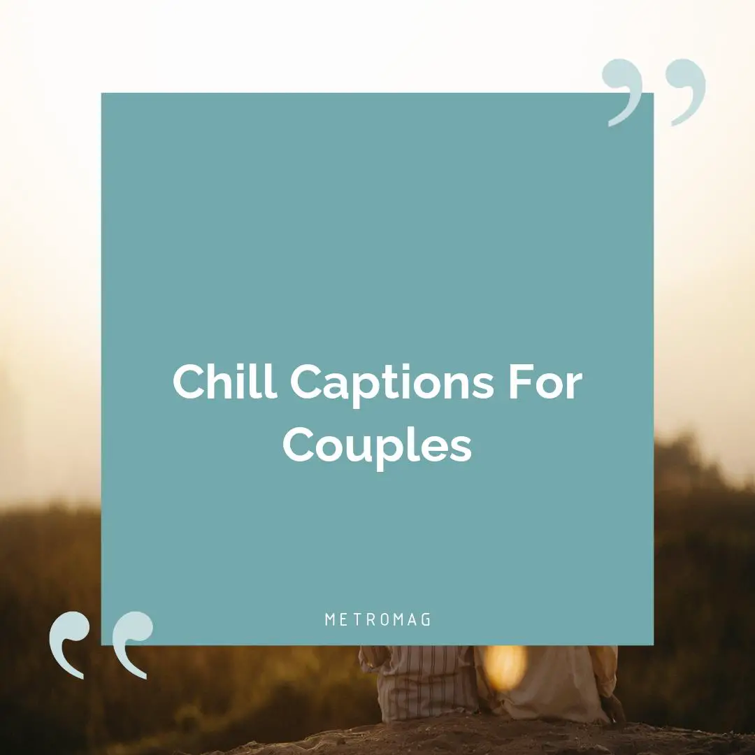 Chill Captions For Couples