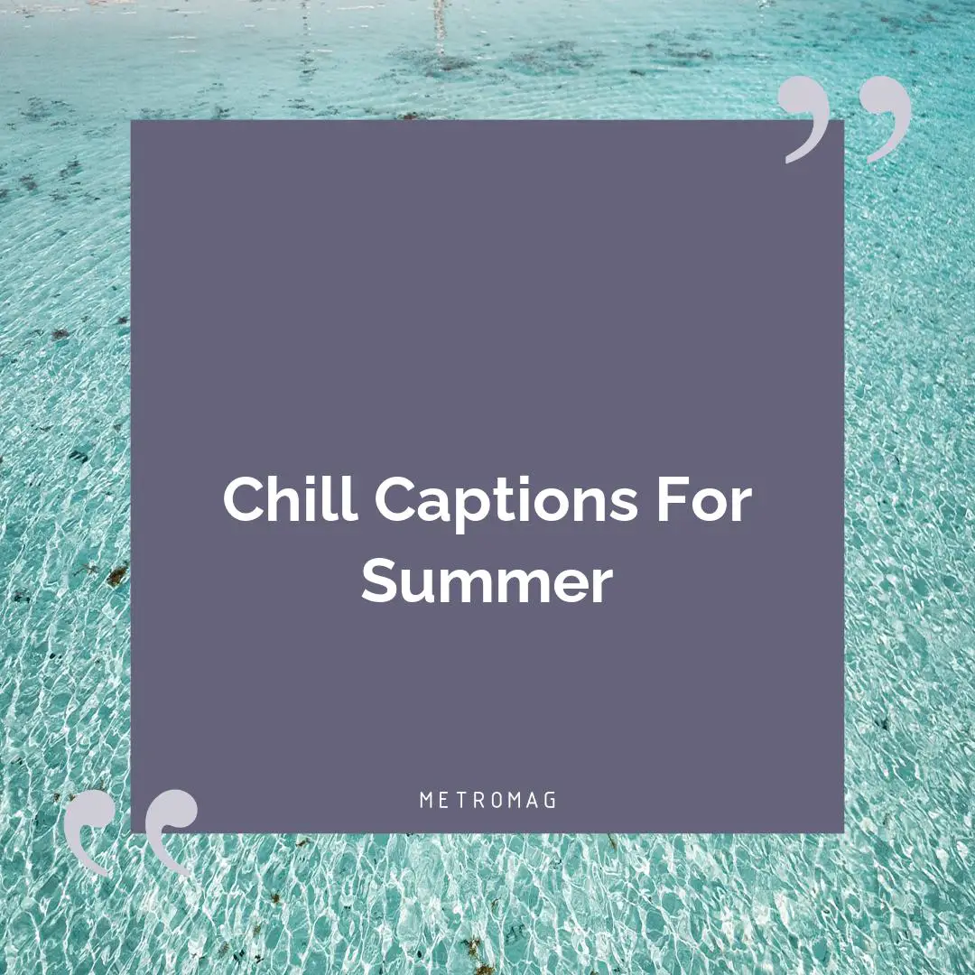 Chill Captions For Summer