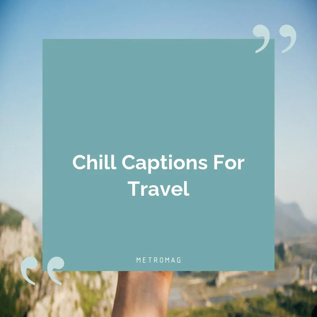 Chill Captions For Travel