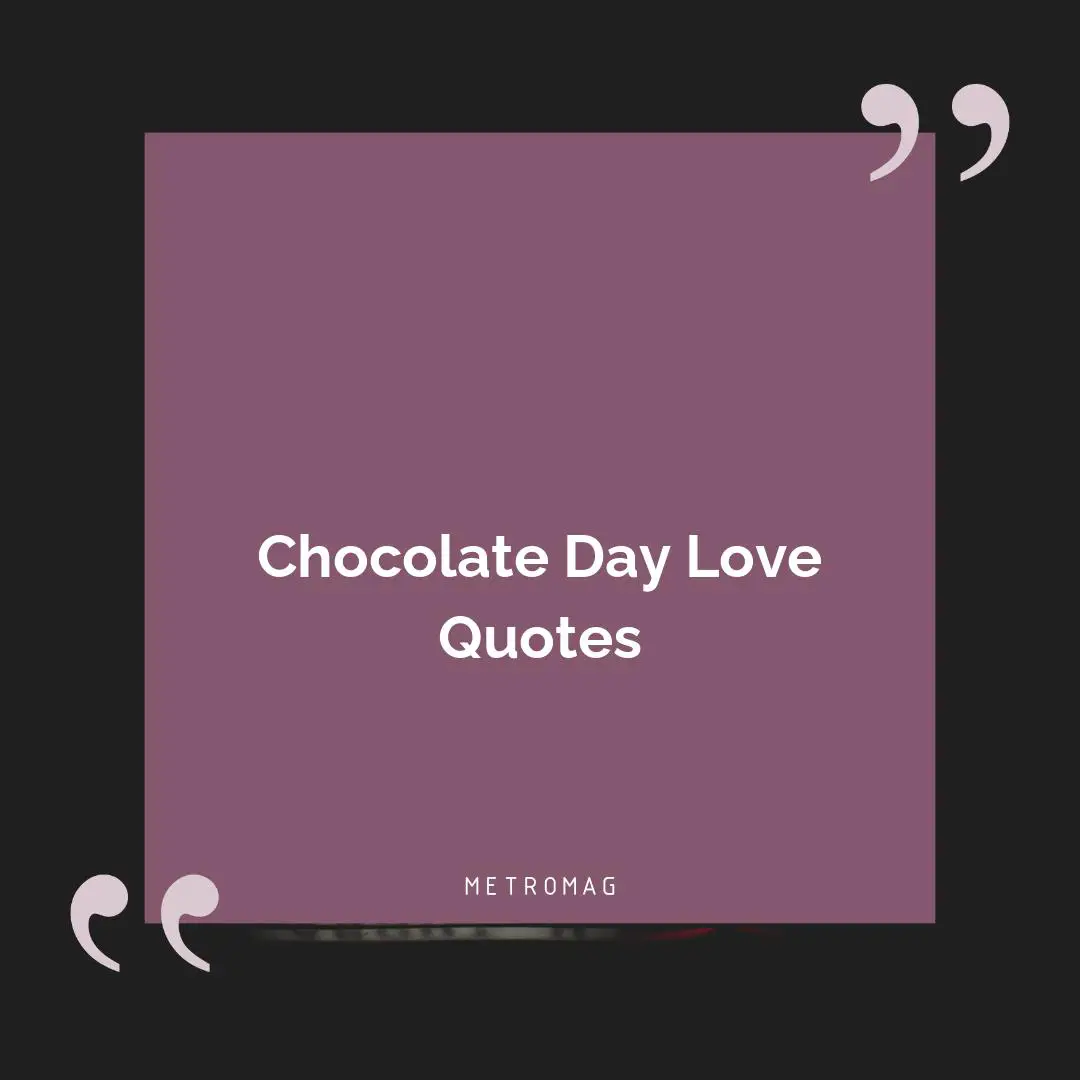 Chocolate Day Love Quotes