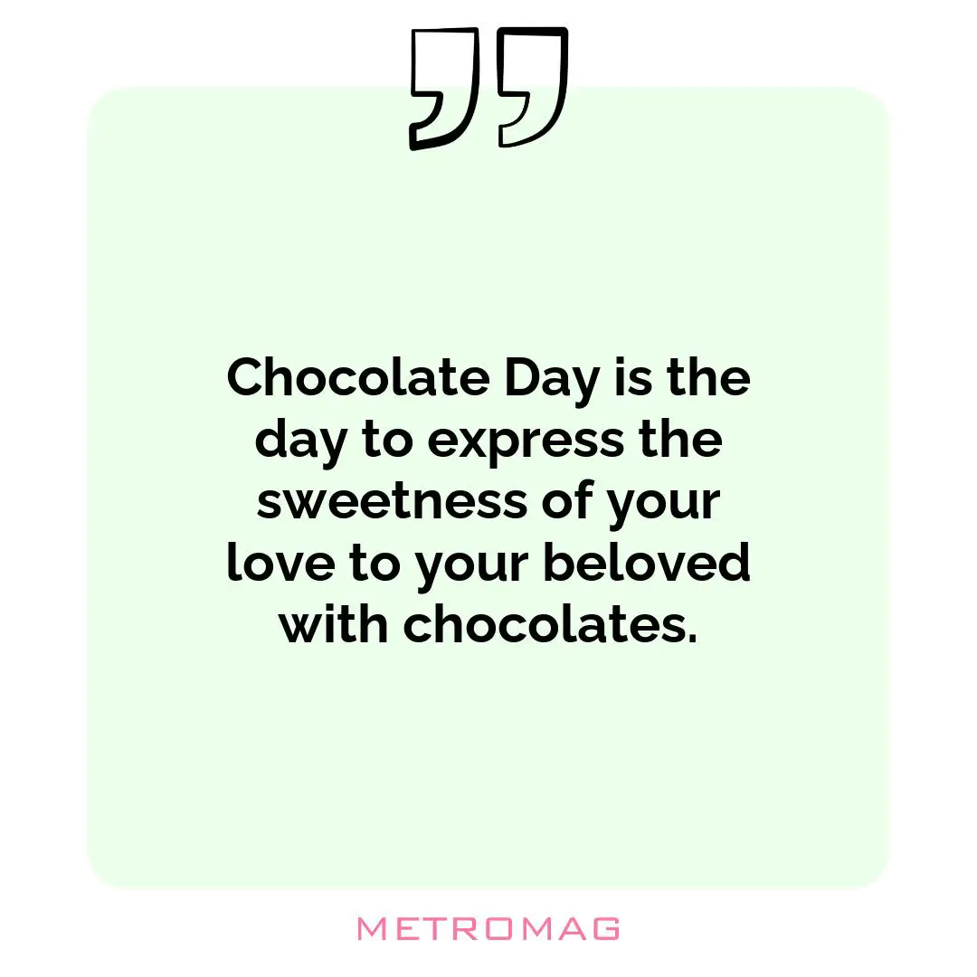 Chocolate Day is the day to express the sweetness of your love to your beloved with chocolates.