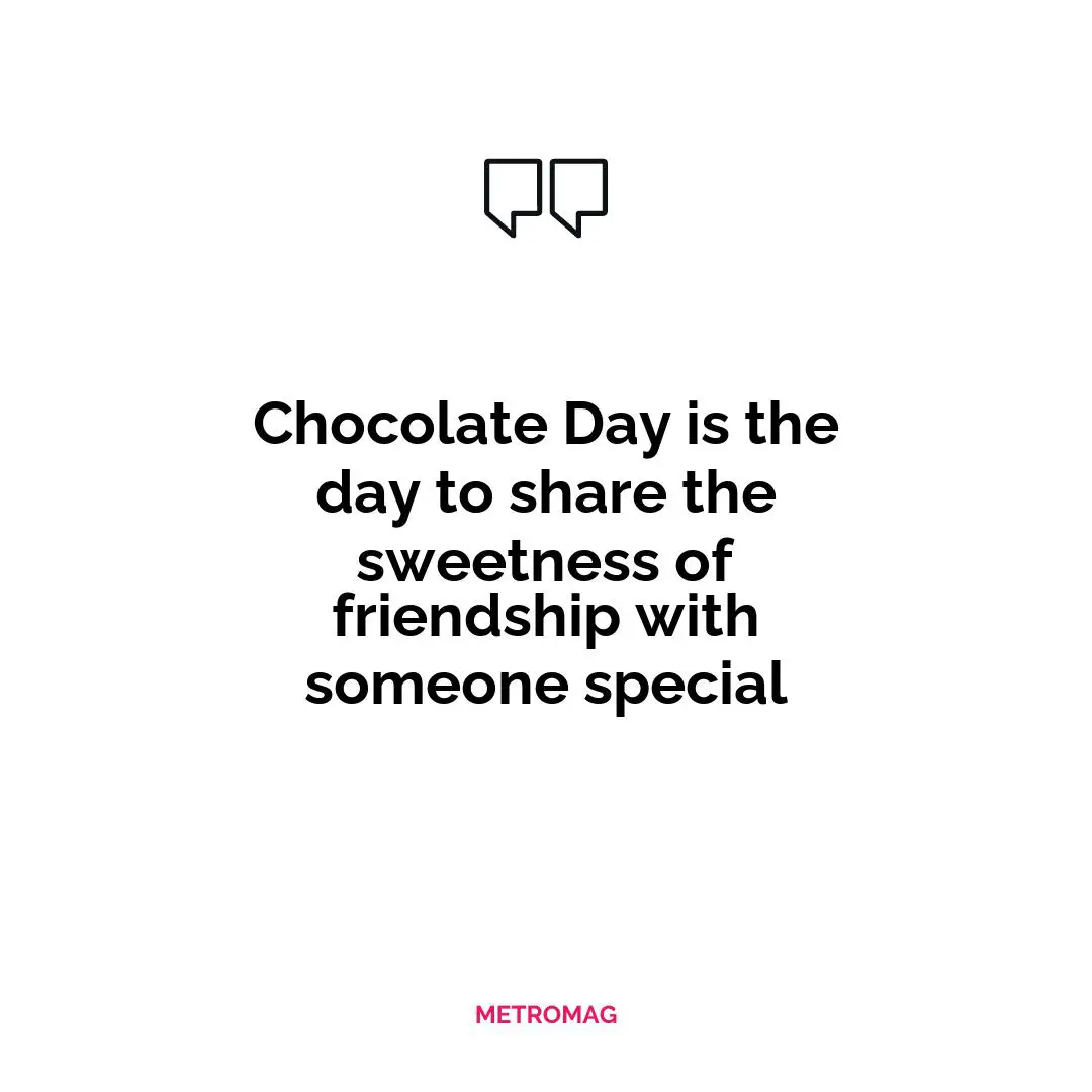 Chocolate Day is the day to share the sweetness of friendship with someone special