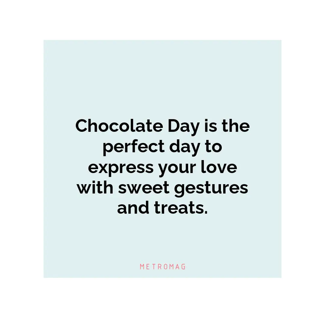 Chocolate Day is the perfect day to express your love with sweet gestures and treats.
