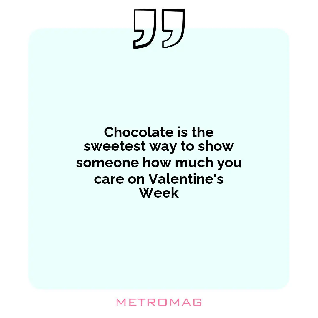 Chocolate is the sweetest way to show someone how much you care on Valentine's Week