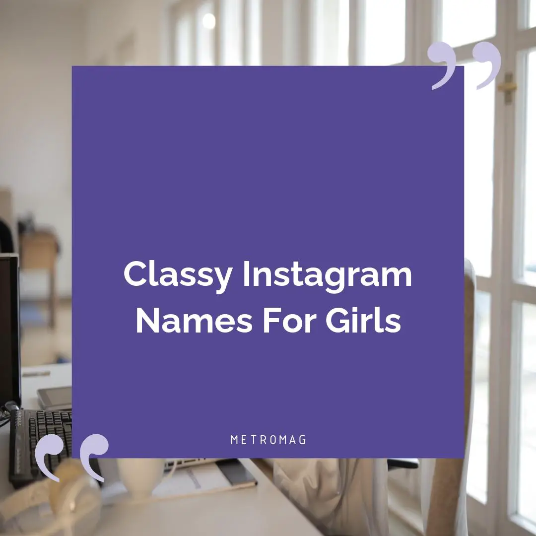 Classy Instagram Names For Girls