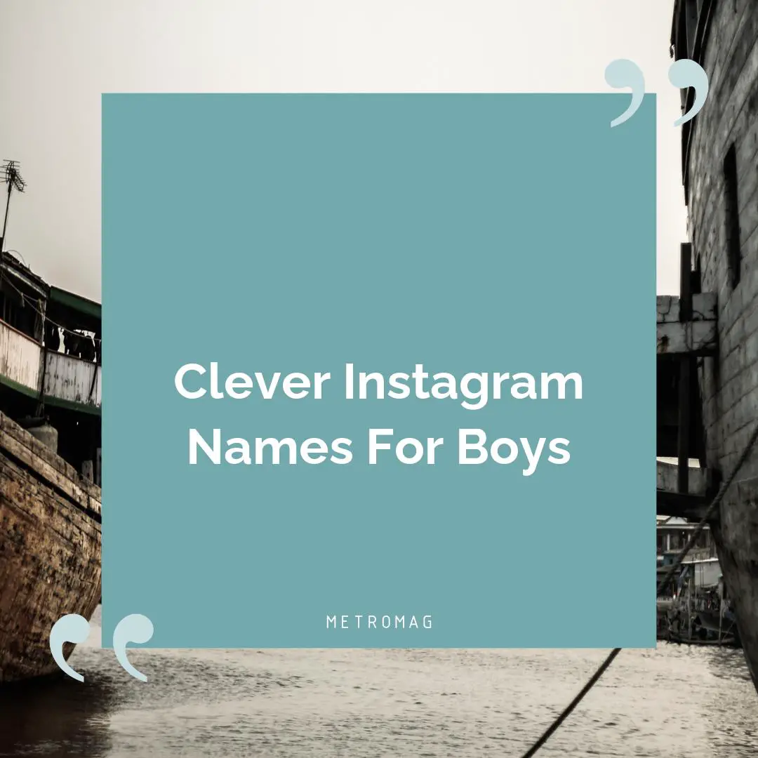 Clever Instagram Names For Boys