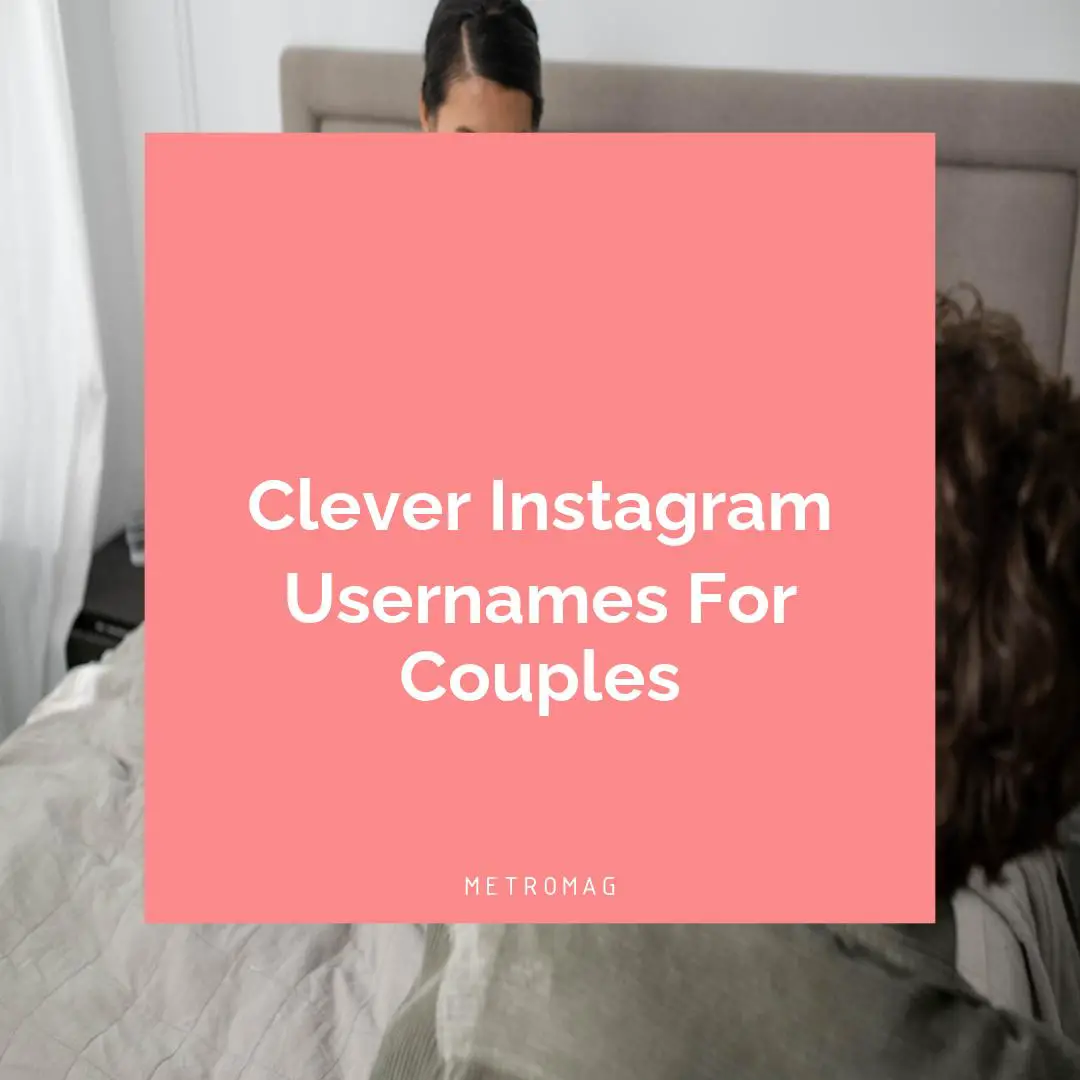 Clever Instagram Usernames For Couples
