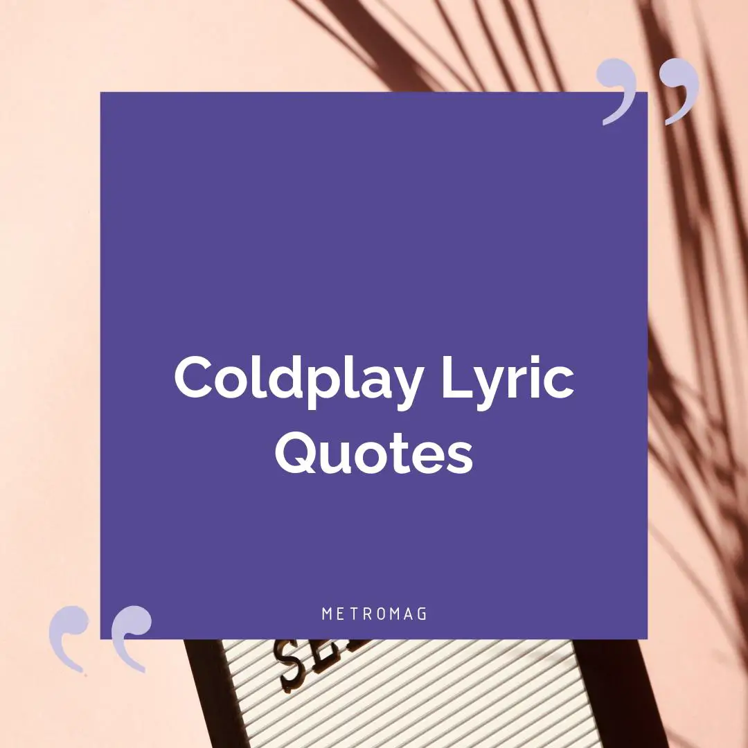 Coldplay Lyric Quotes