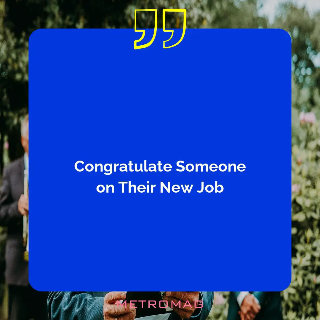 Congratulate Someone on Their New Job