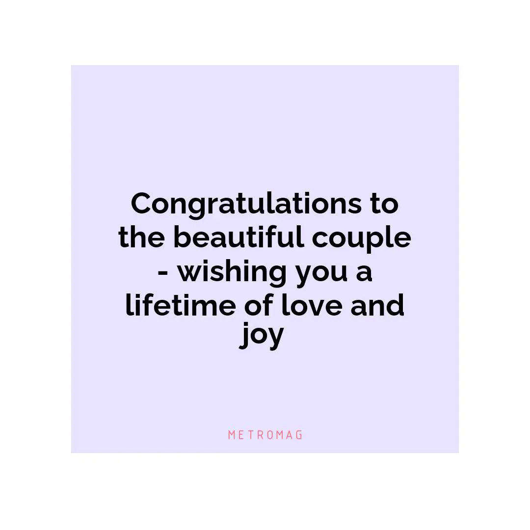 Congratulations to the beautiful couple - wishing you a lifetime of love and joy