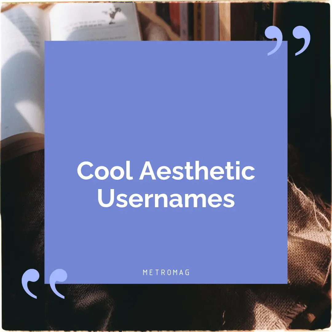 Cool Aesthetic Usernames