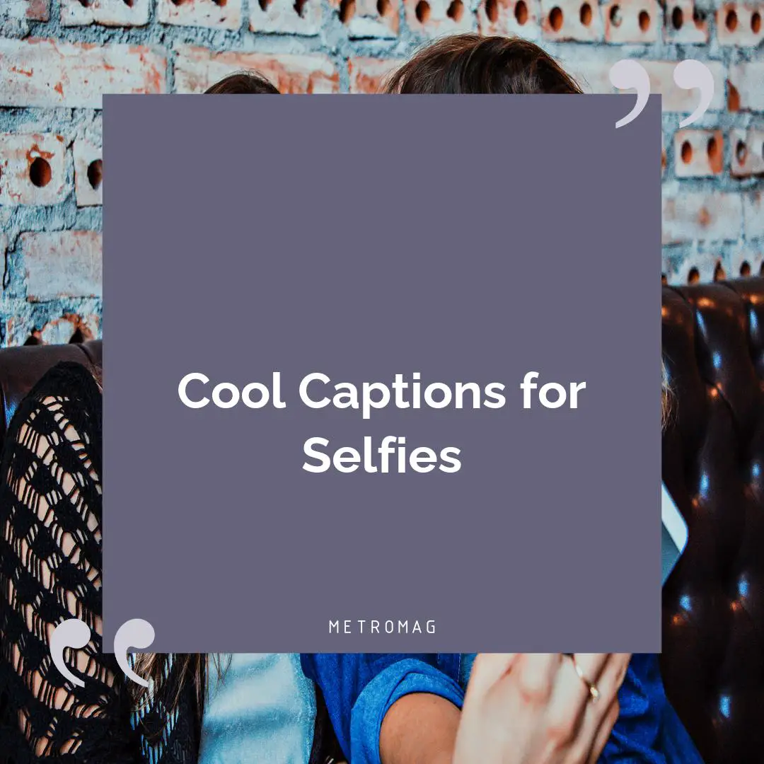 Cool Captions for Selfies