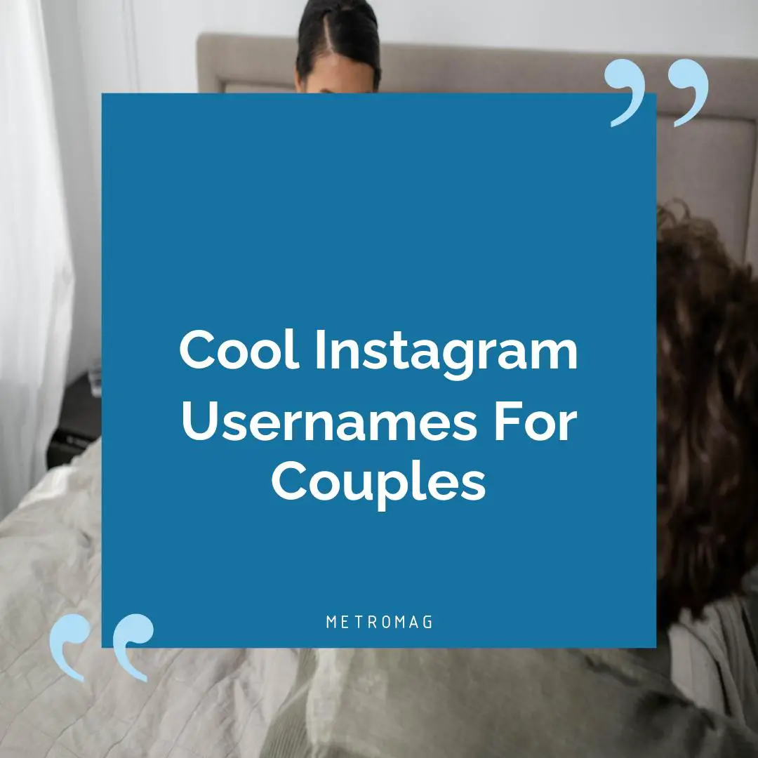 Cool Instagram Usernames For Couples