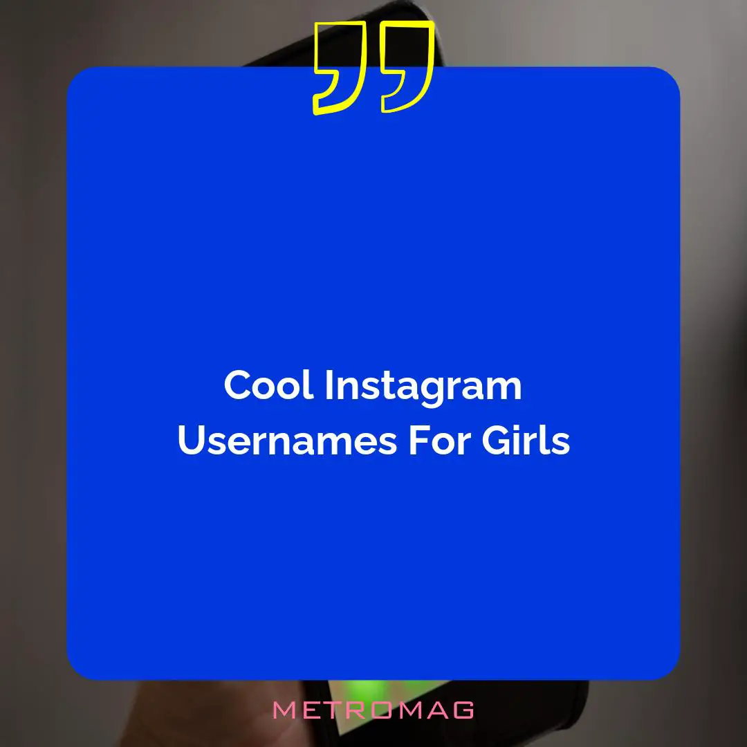 Cool Instagram Usernames For Girls