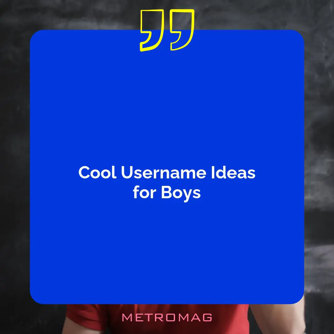 Cool Username Ideas for Boys