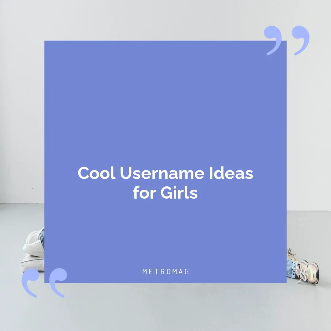 Cool Username Ideas for Girls