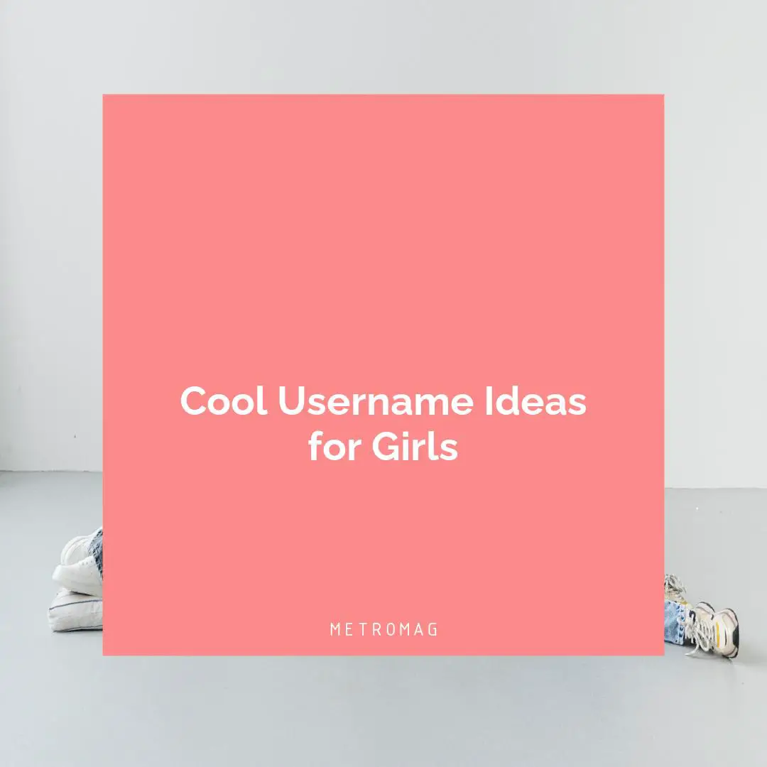 Cool Username Ideas for Girls