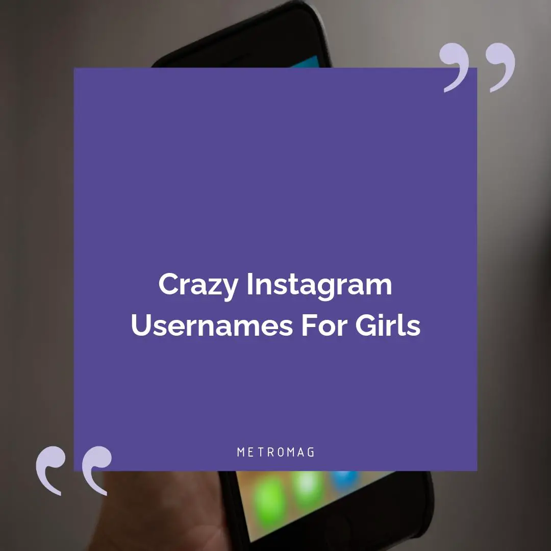 Crazy Instagram Usernames For Girls