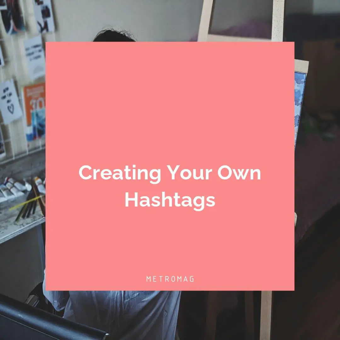 Creating Your Own Hashtags