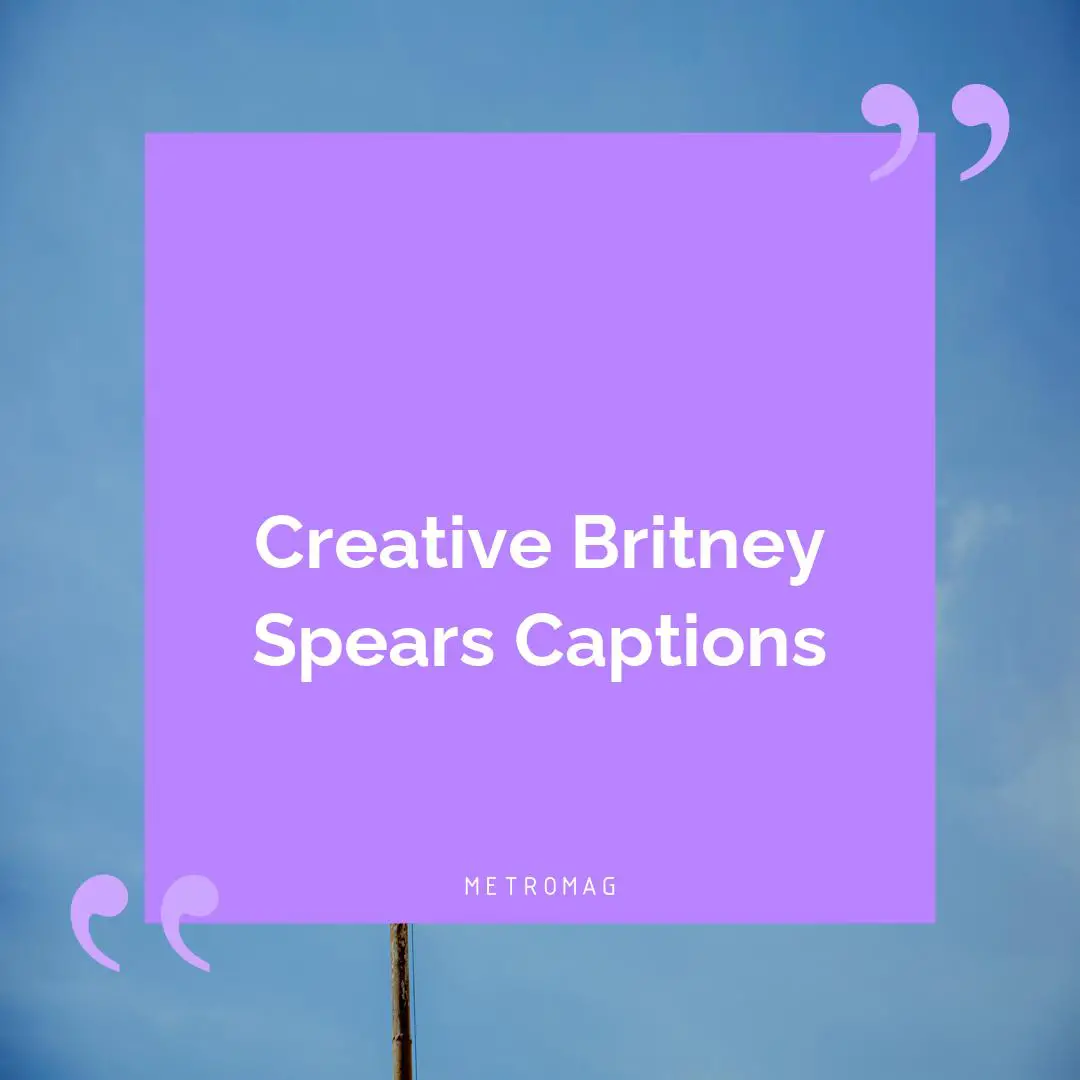 Creative Britney Spears Captions