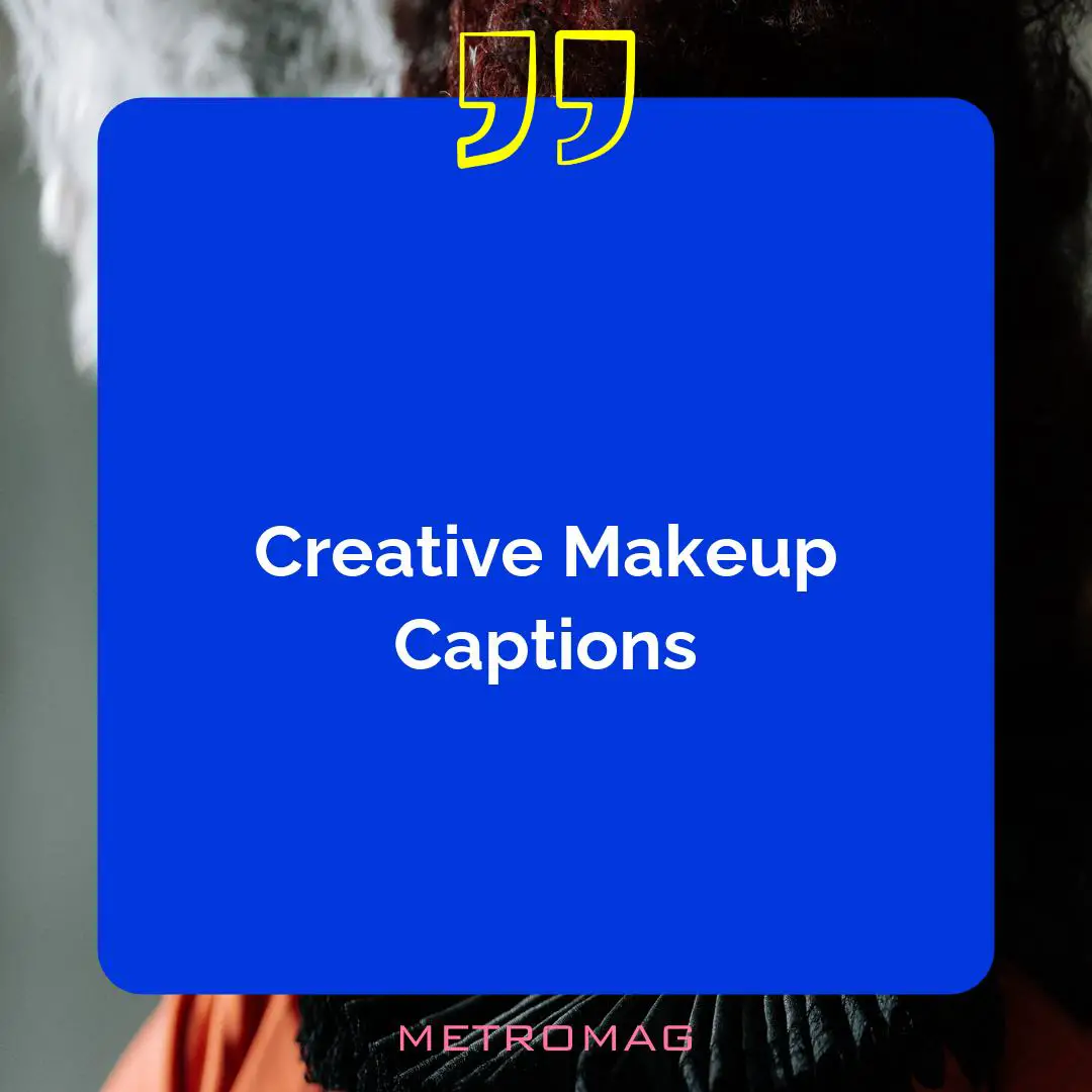 Creative Makeup Captions