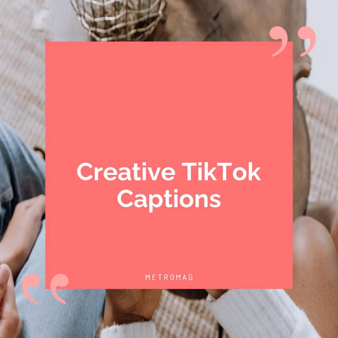 Creative TikTok Captions