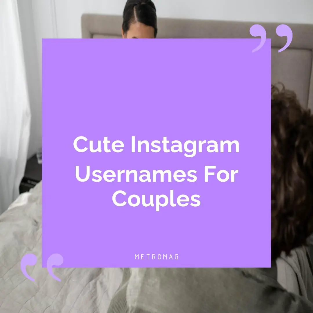 Cute Instagram Usernames For Couples