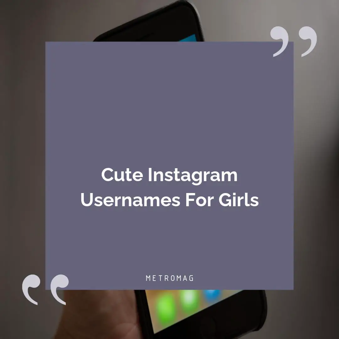 Cute Instagram Usernames For Girls