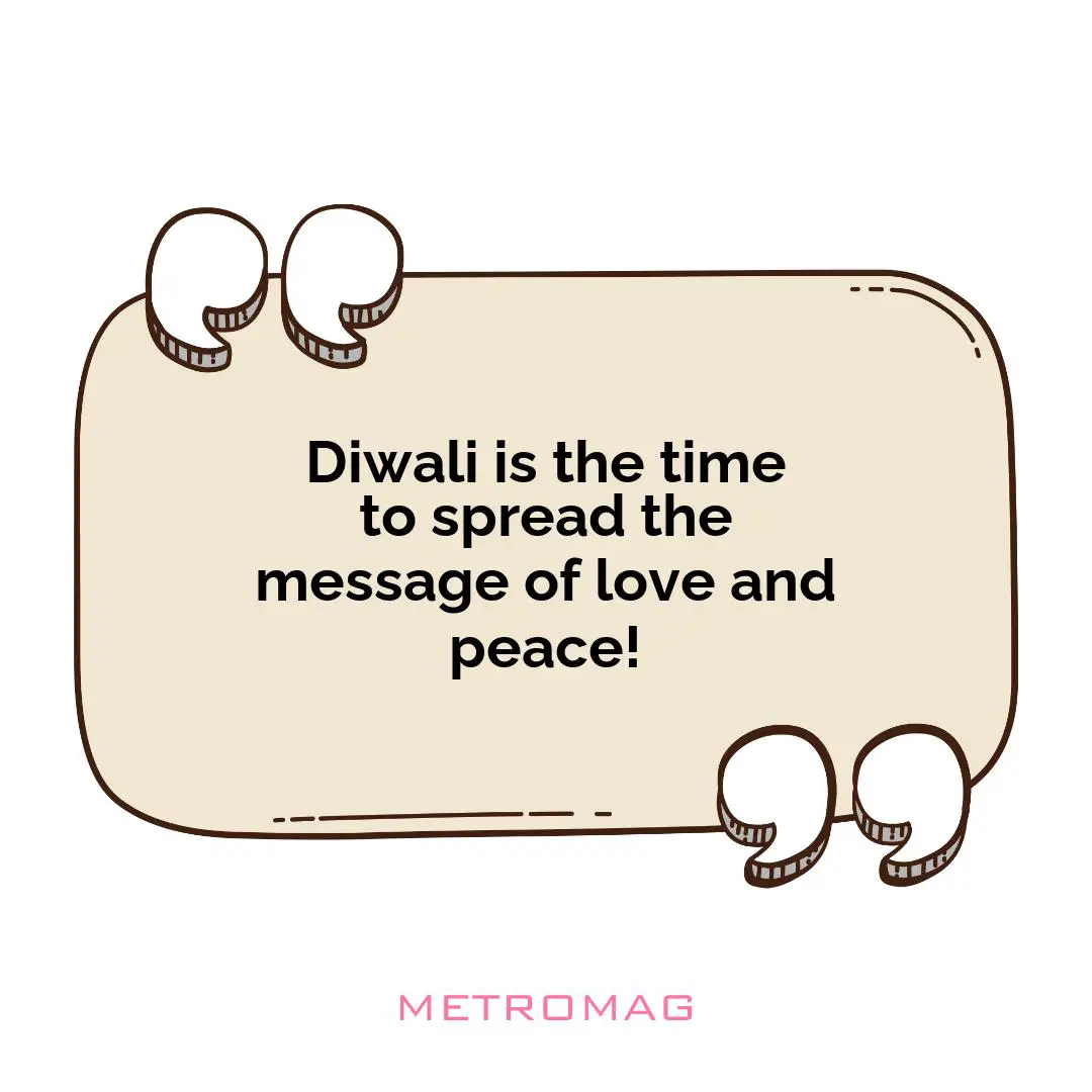 Diwali is the time to spread the message of love and peace!