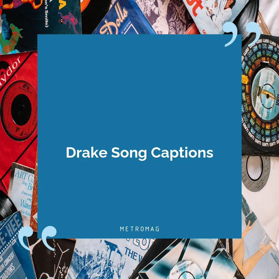 Drake Song Captions